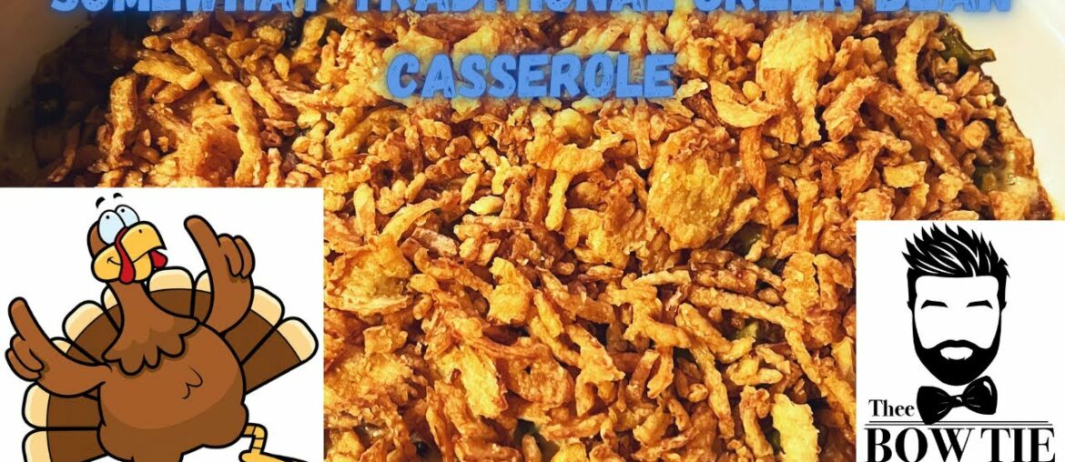 Somewhat Traditional Green Bean Casserole