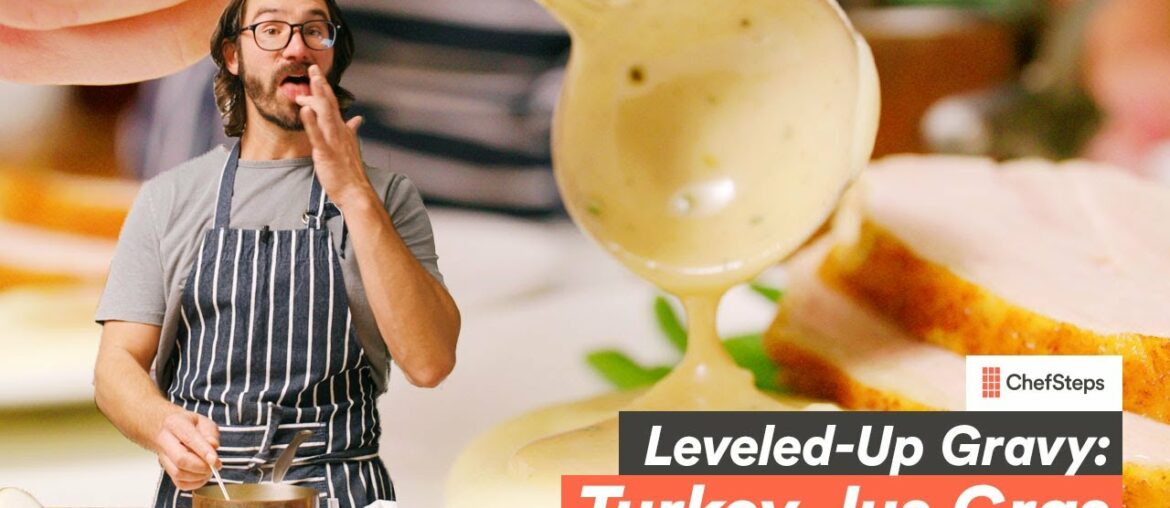 Make a Leveled-Up Thanksgiving Gravy: Turkey Jus Gras!