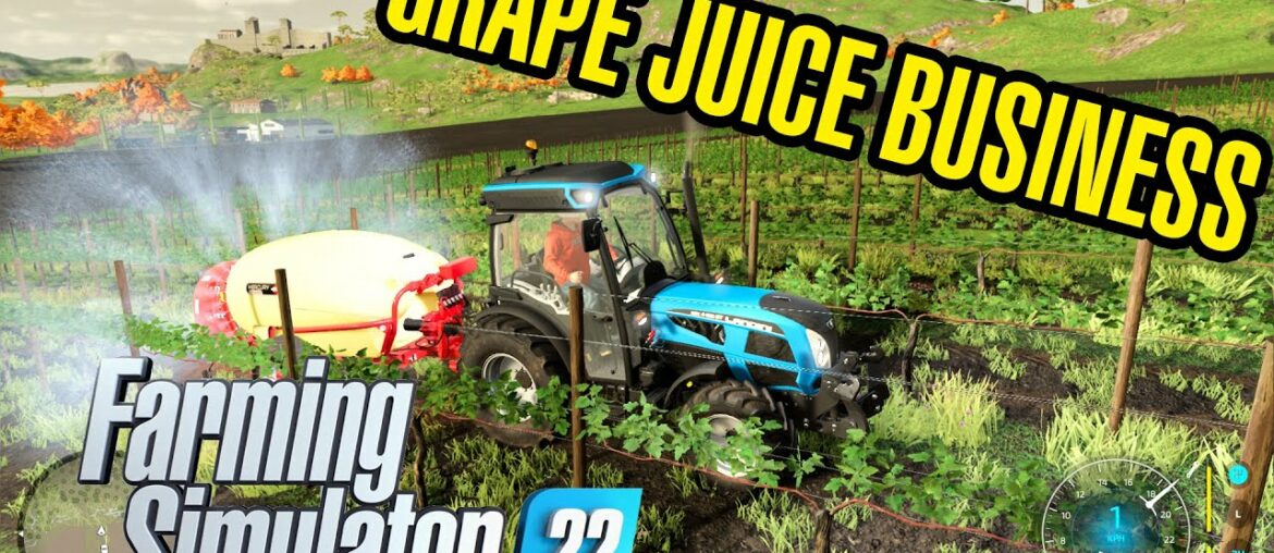 WE START GRAPE JUICE BUSINESS in FS 22 - Farming Simulator 22