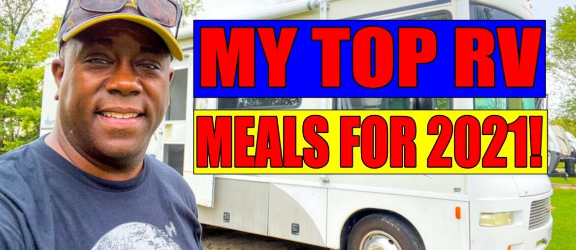 top rv camping meals for 2021 so easy to do you should try them