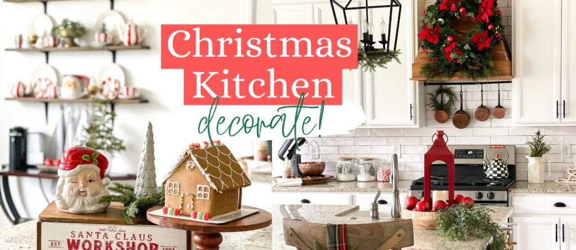 CHRISTMAS KITCHEN DECOR 2021 | CHRISTMAS DECORATE WITH ME | DECORATING IDEAS FOR CHRISTMAS