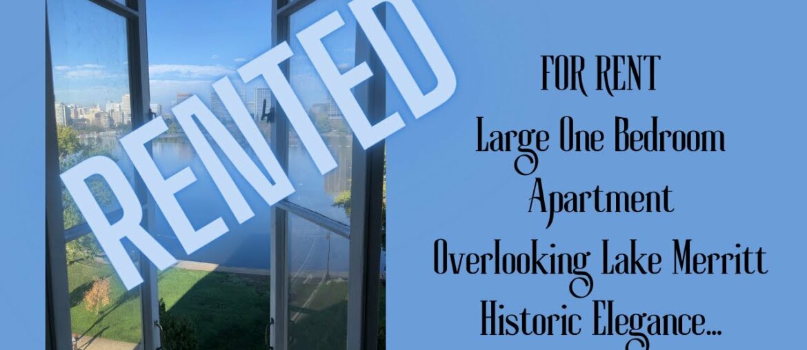 FOR RENT - Elegant, historic, one bedroom apartment, overlooking Lake Merritt in Oakland. RENTED