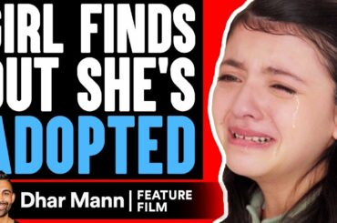 Girl Finds Out She's Adopted (FEATURE FILM) | Dhar Mann