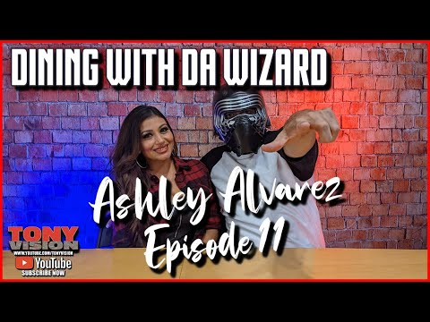 EPISODE 11 – DINING WITH DA WIZARD – ASHLEY ALVAREZ – HOSTED BY TONY A DA WIZARD EPISODE 11 - DINING WITH DA WIZARD - ASHLEY ALVAREZ - HOSTED BY TONY A DA WIZARD