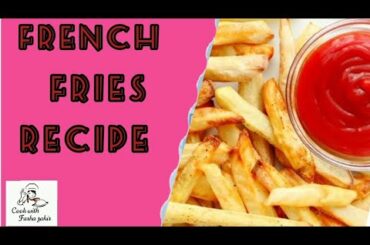 French fries recipe || cook with farha zakir || fast food ||