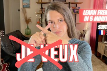 NEVER SAY "JE VEUX" IN FRENCH - Learn this common mistake in french.