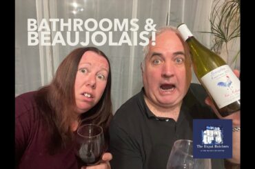 Bathrooms & Beaujolais!