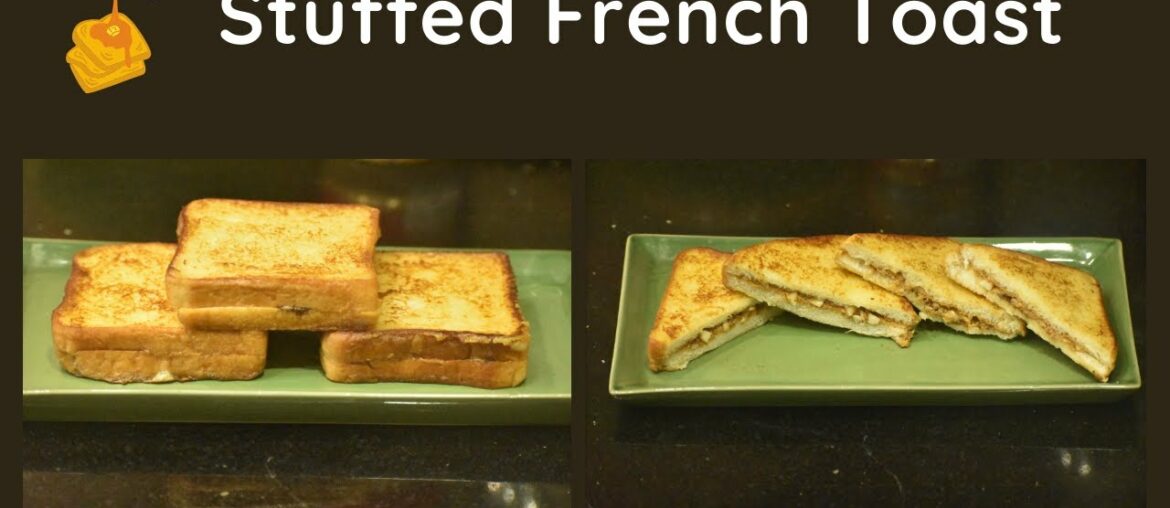 Stuffed French Toast | Tasty Bowl | Bread Recipes