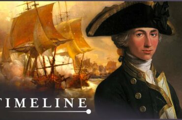 The Legend Of Admiral Nelson and HMS Victory | Britain's Flagship | Timeline