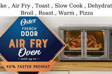Air Fryer Toaster Oven  Oster French Door Cooking Review