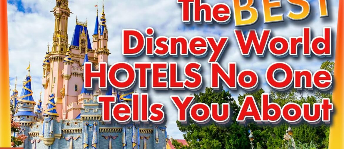 The BEST Disney World Hotels No One Tells You About The BEST Disney World Hotels No One Tells You About