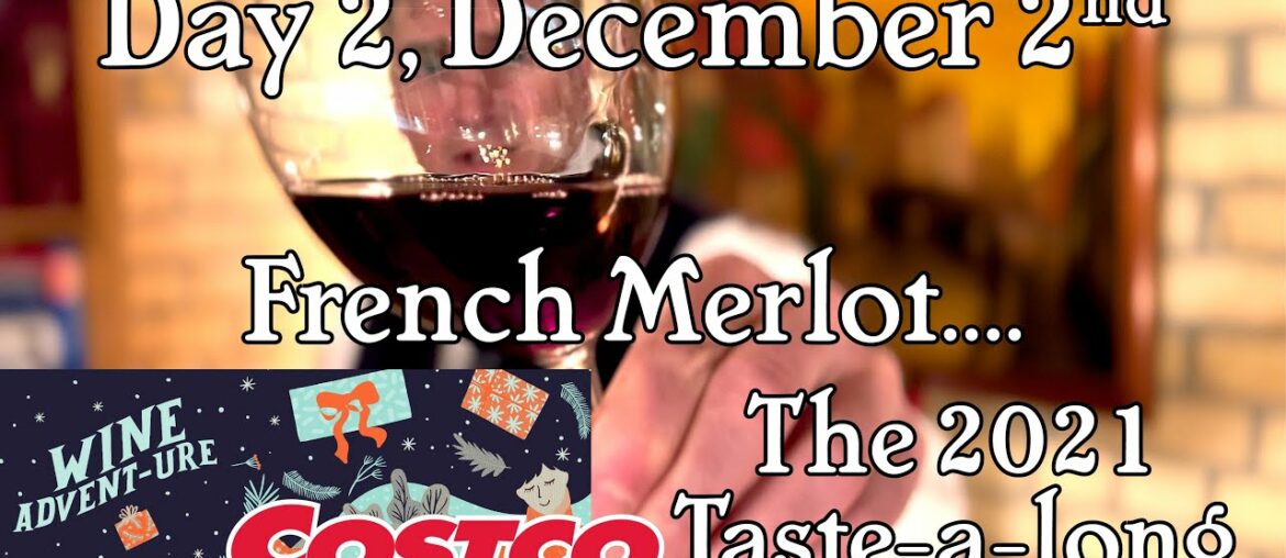 Day 2, December 2nd, Costco Wine Advent-ure Calendar. French Merlot. Full Review and Score