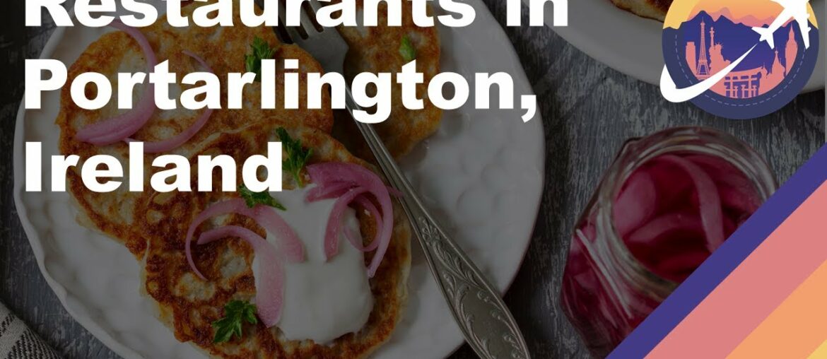 Restaurants in Portarlington, Ireland Restaurants in Portarlington, Ireland