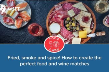 Fried, smoke and spice! How to create the perfect food and wine matches
