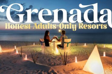 Hottest Adults-Only Resorts in Grenada (featuring Sandals & La Luna)