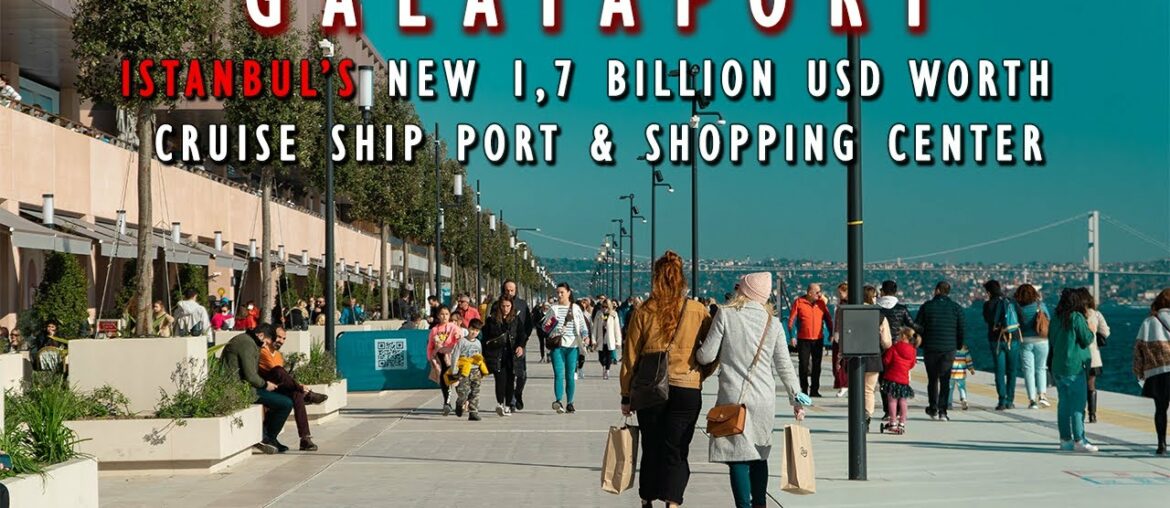 GALATAPORT | Istanbul`s New Cruise Ship, Culture & Arts, Shopping and Dining Port