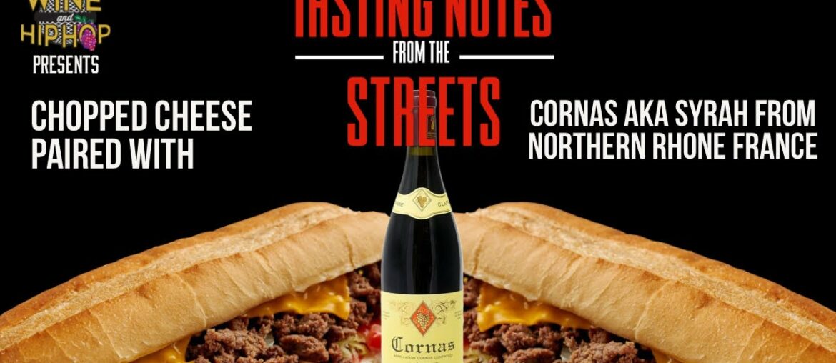Chopped Cheese X Syrah from Northern Rhone France Wine Pairing Tasting Notes From The Streets EP 3 Chopped Cheese X Syrah from Northern Rhone France Wine Pairing Tasting Notes From The Streets EP 3