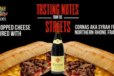 Chopped Cheese X Syrah from Northern Rhone France Wine Pairing Tasting Notes From The Streets EP 3