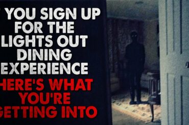 "If You Sign Up For The 'Lights Out Dining Experience', Here's What You're Getting Into" Creepypasta