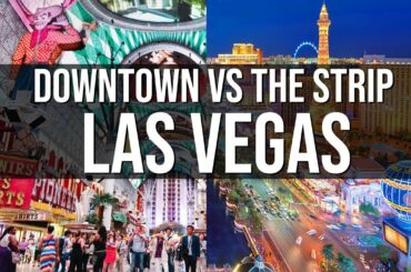 Downtown Las Vegas Vs The Strip Las Vegas