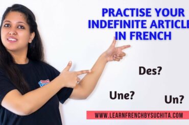 Learn French Grammar | Practise your indefinite articles | By Suchita | For Classes - +91-8920060461