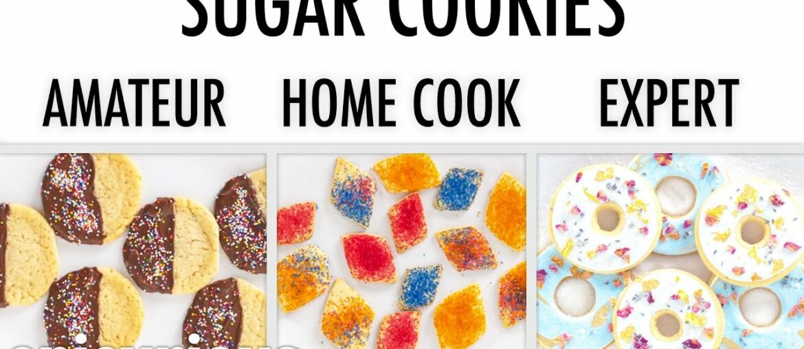 4 Levels of Sugar Cookies: Amateur to Food Scientist | Epicurious