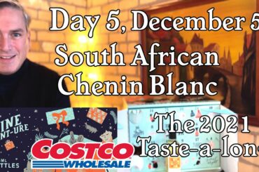 Day 5, December 5th, Costco Wine Advent-ure Calendar. South African Chenin Blanc Full Review & Score