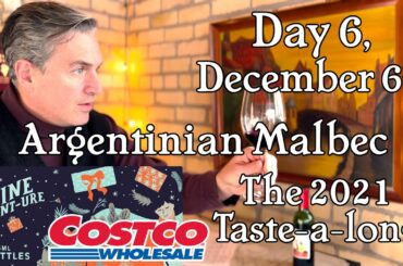 Day 6, December 6th, Costco Wine Advent-ure Calendar. Argentinian Malbec Full Review & Score