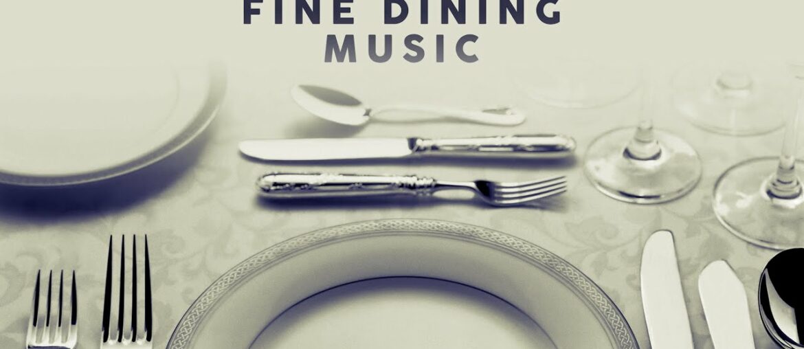 Fine Dining Music - Cool Playlist