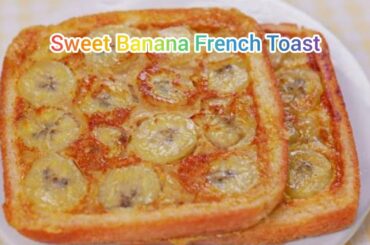 Delicious Sweet Banana French Toast Recipe For Breakfast / Yummy / Easy & Quick.....