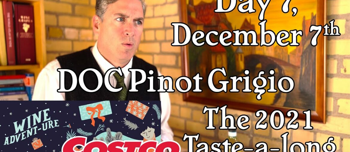 Day 7, December 7th, Costco Wine Advent-ure Calendar. DOC Pinot Grigio Full Review & Score Day 7, December 7th, Costco Wine Advent-ure Calendar. DOC Pinot Grigio Full Review & Score