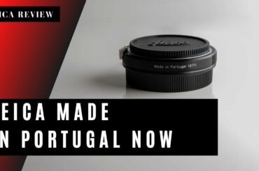 LEICA MADE IN PORTUGAL NOW? WHAT HAPPENED?