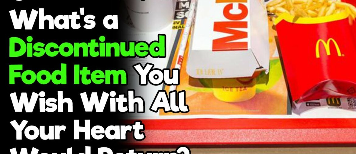 What Discontinued Food You Want Back?