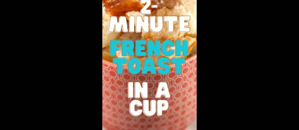 Quick Recipe: 2-Minute French Toast in a cup #shorts Quick Recipe: 2-Minute French Toast in a cup #shorts