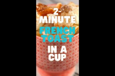 Quick Recipe: 2-Minute French Toast in a cup #shorts