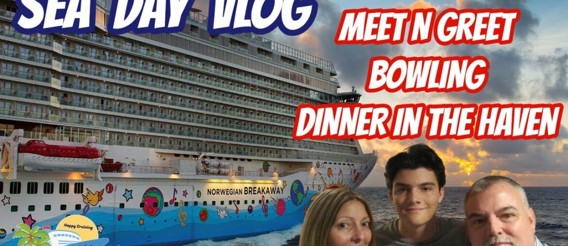 NCL BREAKAWAY | FUN DAY AT SEA | HAVEN DINNER REVIEW