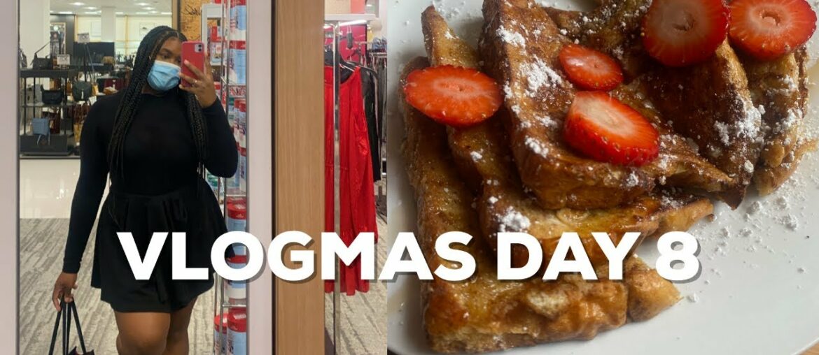 VLOGMAS DAY 8| FRENCH TOAST RECIPE + I DON'T WANNA GO TO WORK