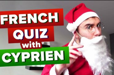 Test your French with Cyprien: Christmas Edition