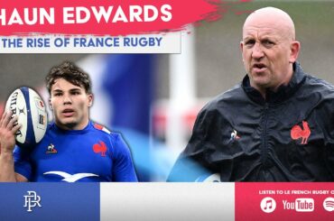 We got to speak to the man behind the resurgence of France rugby | Le French Rugby podcast | EP 9
