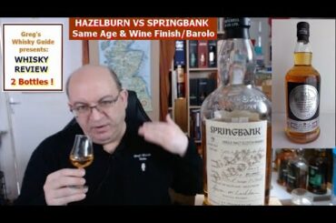 HAZELBURN (b.2016) VS SPRINGBANK (b.2013), both 9 yo & Barolo wine finish (Campbeltown S. Malt...)