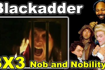 Blackadder The Third Season 3 Episode 3 Nob and Nobility Reaction