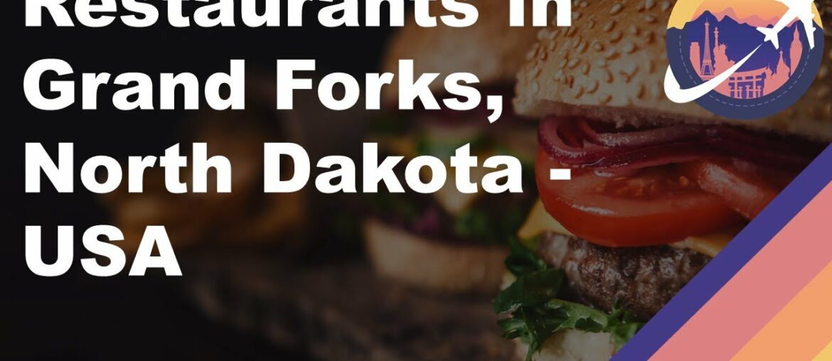 Restaurants in Grand Forks, North Dakota - USA