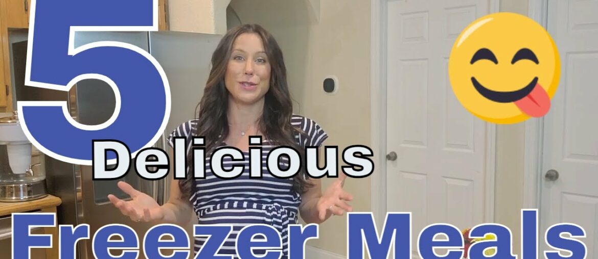 5 Delicious Freezer Meals