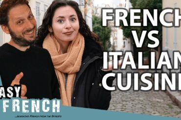 French vs Italian Cuisine: Which (one) is The Best? | Easy French 142