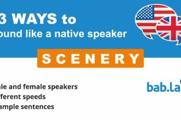 SCENERY pronunciation | Improve your language with bab.la