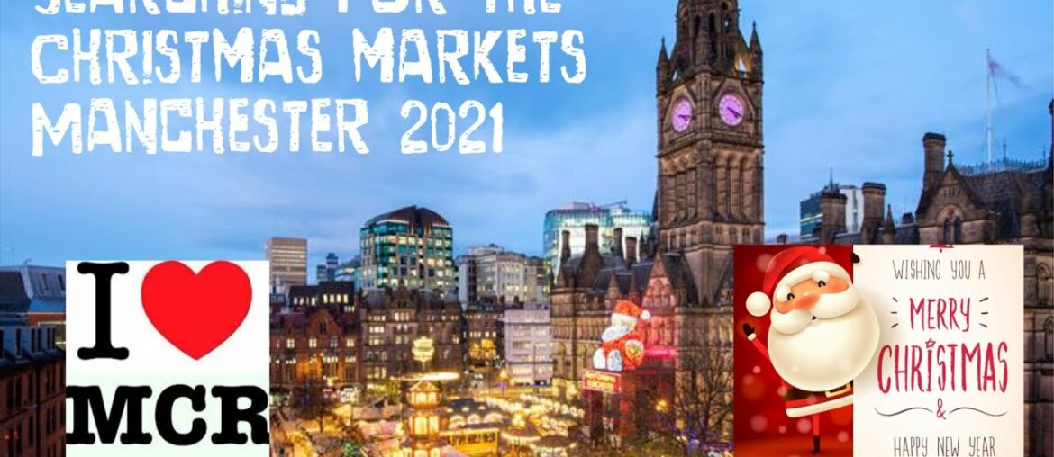 Searching for the Manchester Christmas markets Searching for the Manchester Christmas markets
