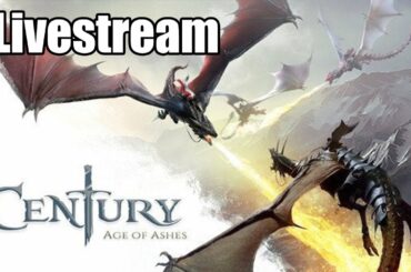 Century: Age of Ashes Livestream - I'ma Dragon