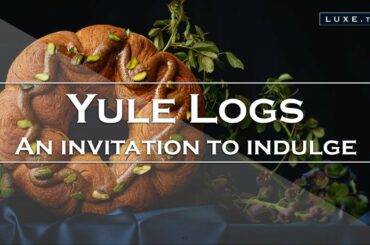 Christmas - Yule logs and invitations to indulge - LUXE.TV