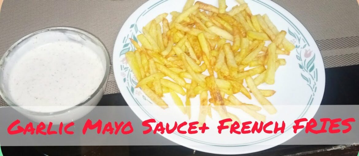 Trying Garlic Mayo Sauce || Eggless Mayo Sauce Recipe || French Fries || my Life Vlogs