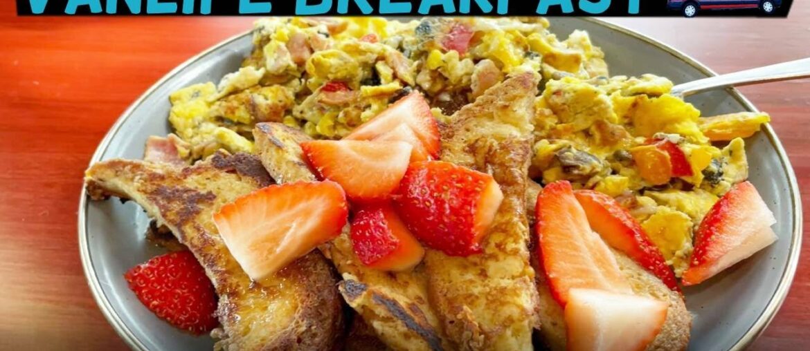 Cinnamon Banana French Toast and Gourmet Scrambled Eggs|| EASY VANLIFE MEAL